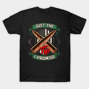 Just The Tip I Promise USA Flag Bullet Pun T-Shirt